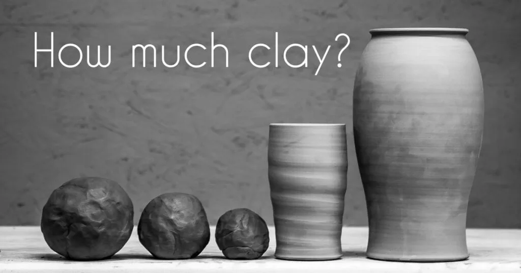 how much clay to use on the pottery wheel
