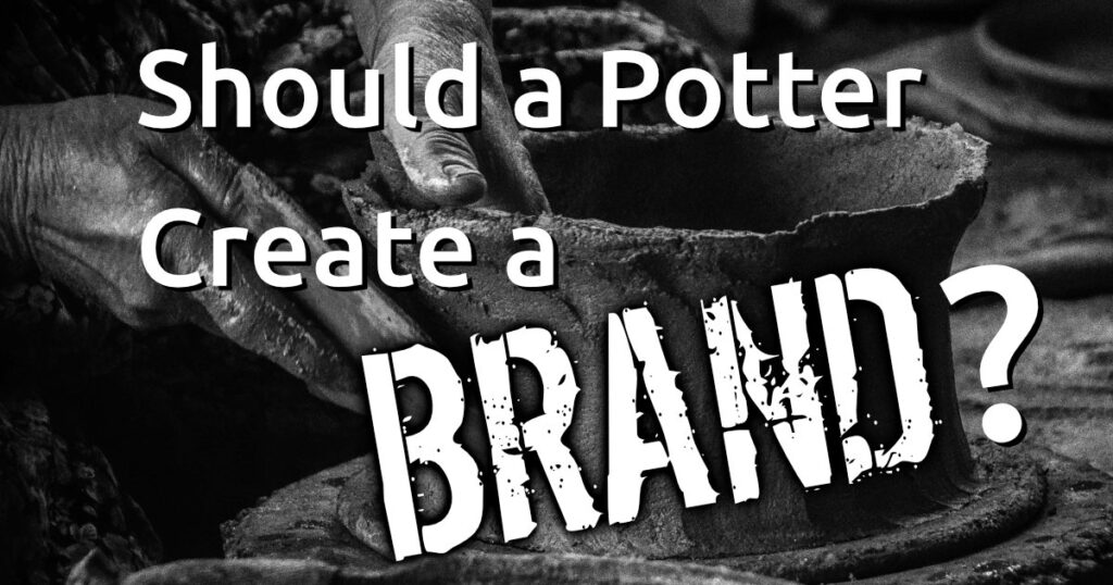 should a potter create a brand?