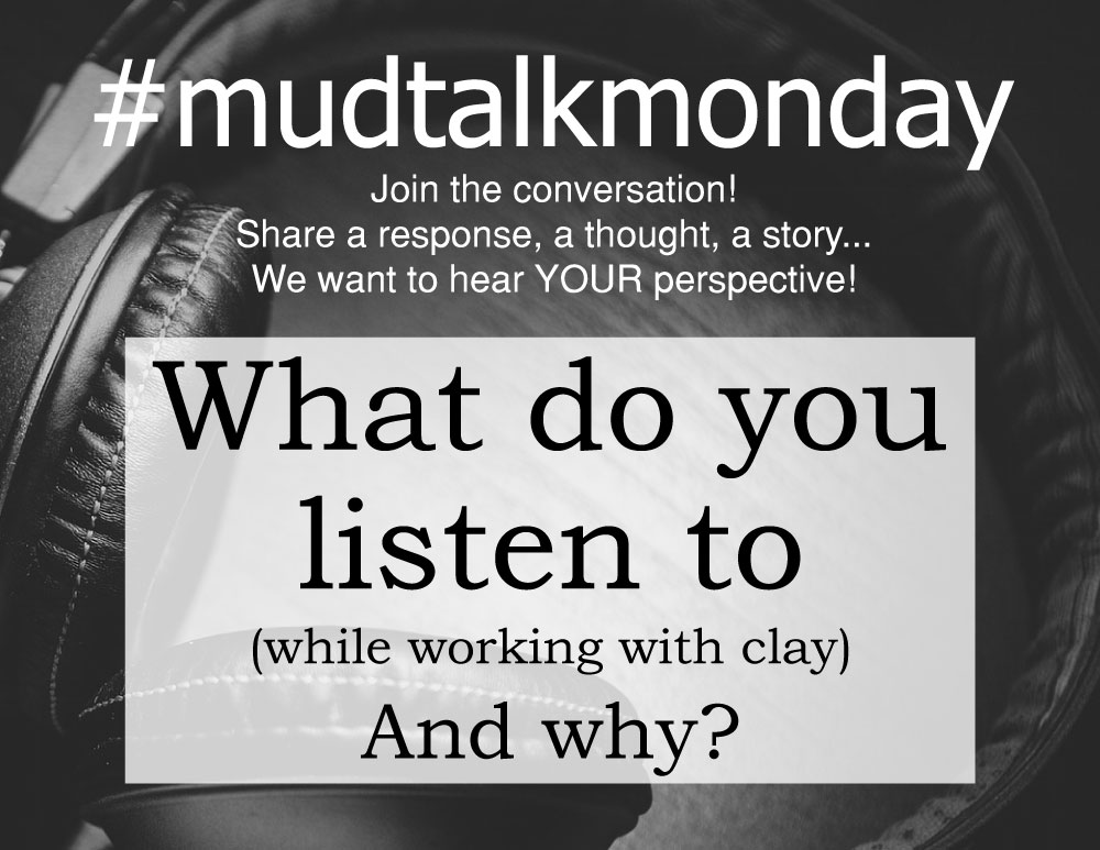 What do you listen to while making pottery?